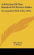 Cover: A Selection of One Hundred of Perrin's Fables - Kessinger Publishing