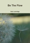 Cover: Be The Flow - Lulu.com
