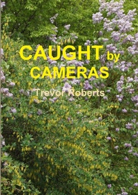Abbildung von: Caught By Cameras - Lulu.com