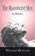 Cover: The Magnificent Man - Authorhouse