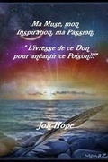 Cover: Ma Muse, Mon Inspiration, Ma Passion: " L'ivresse De Ce Don Pour Aneantir Ce Poison!!!" - Lulu.com