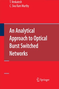 Enlarge image Cover: An Analytical Approach to Optical Burst Switched Networks - Springer