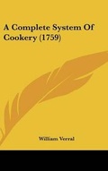 Cover: A Complete System of Cookery (1759) - Kessinger Publishing