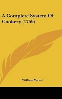 Enlarge image Cover: A Complete System of Cookery (1759) - Kessinger Publishing