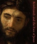 Cover: Rembrandt and the Face of Jesus - Yale University Press