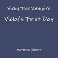 Cover: Vicky The Vampire - Vicky's First Day - Lulu.com