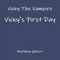Enlarge image Cover: Vicky The Vampire - Vicky's First Day - Lulu.com