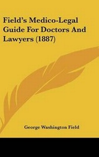 Abbildung von: Field's Medico-Legal Guide for Doctors and Lawyers (1887) - Kessinger Publishing