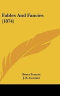 Cover: Fables and Fancies (1874) - Kessinger Publishing
