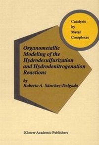 Abbildung von: Organometallic Modeling of the Hydrodesulfurization and Hydrodenitrogenation Reactions - Kluwer Academic Publishers