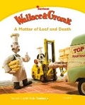 Cover: Level 6: Wallace & Gromit: A Matter of Loaf and Death - Pearson Education Limited