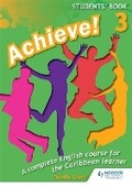 Cover: Achieve! Students Book 3: Student Book 3: An English course for the Caribbean Learner - Pearson Education Limited