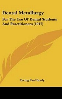 Abbildung von: Dental Metallurgy - Kessinger Publishing