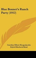 Cover: Blue Bonnet's Ranch Party (1912) - Kessinger Publishing
