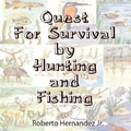 Cover: Quest For Survival by Hunting and Fishing - Authorhouse