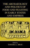 Cover: The Archaeology and Politics of Food and Feasting in Early States and Empires - Kluwer Academic/Plenum Publishers