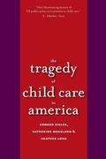 Cover: The Tragedy of Child Care in America - Yale University Press