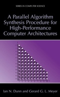 Cover: A Parallel Algorithm Synthesis Procedure for High-Performance Computer Architectures - Kluwer Academic/Plenum Publishers