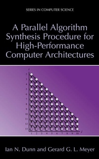 Enlarge image Cover: A Parallel Algorithm Synthesis Procedure for High-Performance Computer Architectures - Kluwer Academic/Plenum Publishers