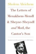 Cover: The Letters of Menakhem-Mendl and Sheyne-Sheyndl and Motl, the Cantor's Son - Yale University Press