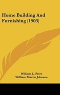 Cover: Home Building and Furnishing (1903) - Kessinger Publishing