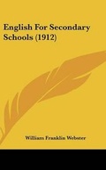 Abbildung von: English for Secondary Schools (1912) - Kessinger Publishing