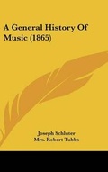 Cover: A General History of Music (1865) - Kessinger Publishing