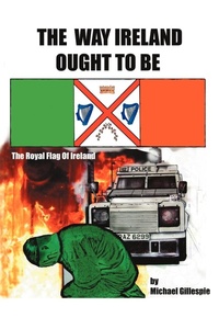 Enlarge image Cover: The Way Ireland Ought To Be - AuthorHouse