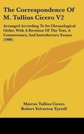 Cover: The Correspondence Of M. Tullius Cicero V2 - Kessinger Publishing