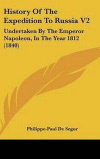 Enlarge image Cover: History Of The Expedition To Russia V2 - Kessinger Publishing