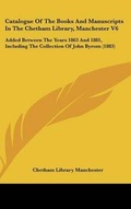 Cover: Catalogue of the Books and Manuscripts in the Chetham Library, Manchester V6 - Kessinger Publishing