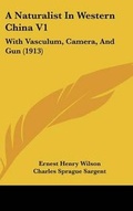 Cover: A Naturalist In Western China V1 - Kessinger Publishing