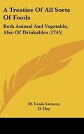 Cover: A Treatise Of All Sorts Of Foods - Kessinger Publishing