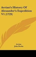 Cover: Arrian's History Of Alexander's Expedition V1 (1729) - Kessinger Publishing