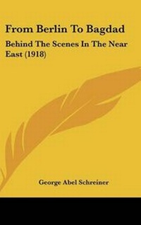 Abbildung von: From Berlin To Bagdad - Kessinger Publishing