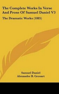 Enlarge image Cover: The Complete Works In Verse And Prose Of Samuel Daniel V3 - Kessinger Publishing