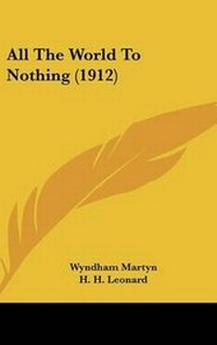 Enlarge image Cover: All the World to Nothing (1912) - Kessinger Publishing