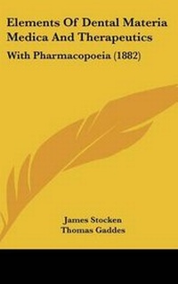 Abbildung von: Elements of Dental Materia Medica and Therapeutics - Kessinger Publishing