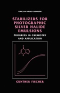 Cover: Stabilizers for Photographic Silver Halide Emulsions: Progress in Chemistry and Application - Springer