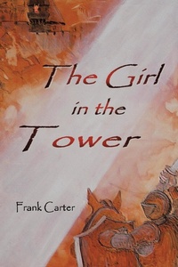 Enlarge image Cover: The Girl In The Tower - AuthorHouse