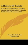 Cover: A History Of Enfield - Kessinger Publishing