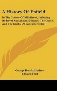Enlarge image Cover: A History Of Enfield - Kessinger Publishing