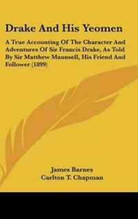Abbildung von: Drake and His Yeomen - Kessinger Publishing
