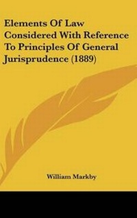 Abbildung von: Elements Of Law Considered With Reference To Principles Of General Jurisprudence (1889) - Kessinger Publishing