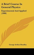 Cover: A Brief Course in General Physics - Kessinger Publishing