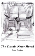 Cover: The Curtain Never Moved - AuthorHouse