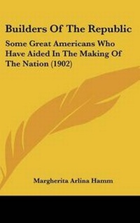 Abbildung von: Builders of the Republic - Kessinger Publishing