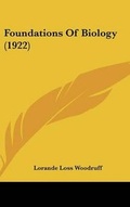 Cover: Foundations of Biology (1922) - Kessinger Publishing