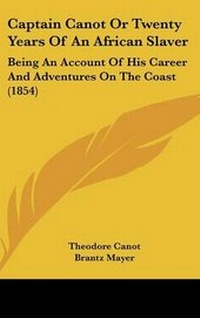 Abbildung von: Captain Canot or Twenty Years of an African Slaver - Kessinger Publishing
