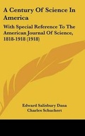 Cover: A Century of Science in America - Kessinger Publishing